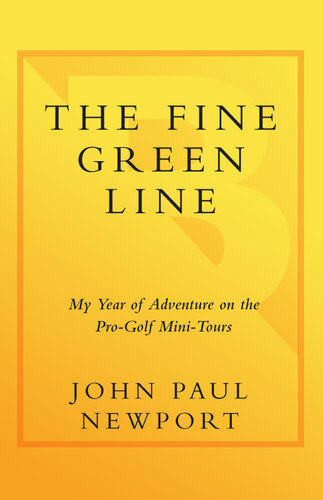 The Fine Green Line: My Year of Golf Adventure on the Pro-Golf Mini-Tours