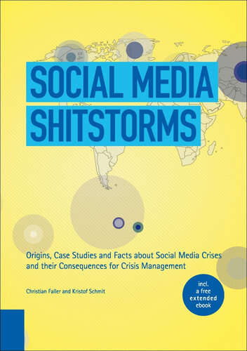 Social Media Shitstorms: Origins, Case Studies and Facts about Social Media Crises and their Consequences for Crisis Management