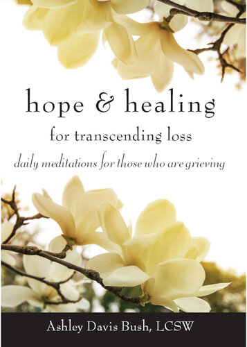 Hope & Healing for Transcending Loss: Daily Meditations for Those Who Are Grieving