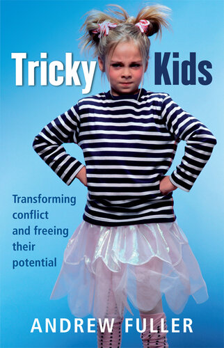 Tricky Kids: Transforming Conflict and Freeing Their Potential