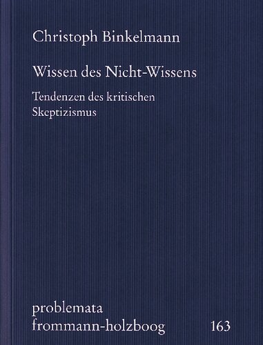 Wissen des Nicht-Wissens. Tendenzen des kritischen Skeptizismus