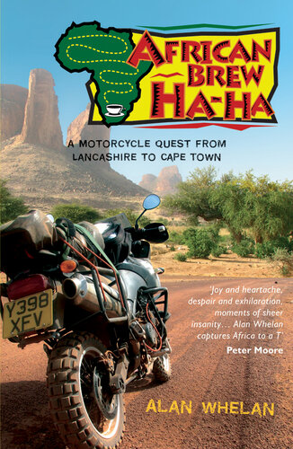 African Brew Ha Ha: A Motorcycle Quest from Lancashire to Cape Town