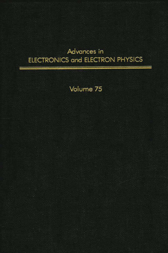 Advances in Electronics and Electron Physics, Vol. 75