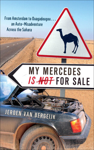 My Mercedes Is Not for Sale: From Amsterdam to Oogadougou...an Auto-Misadventure Across the Sahara