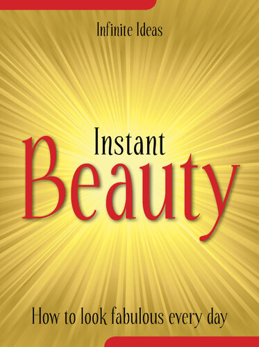 Instant Beauty: How to Look Fabulous Every Day