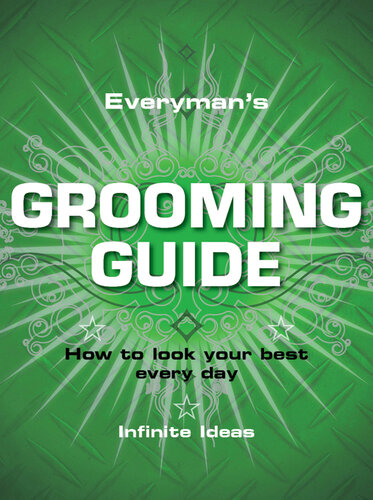 Everyman's Grooming Guide: How to Look Your Best Every Day