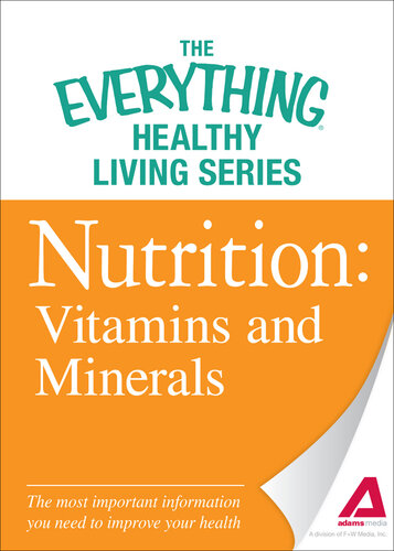 Nutrition: Vitamins and Minerals: The most important information you need to improve your health