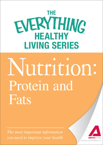 Nutrition: Protein and Fats: The most important information you need to improve your health