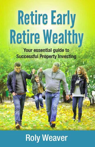 Retire Early Retire Wealthy: Your Essential Guide to Successful Property Investing