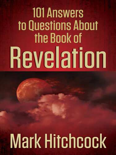 101 Answers to Questions About the Book of Revelation