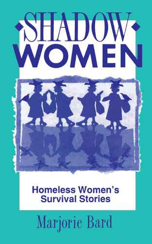 Shadow Women: Homeless Women's Survival Stories