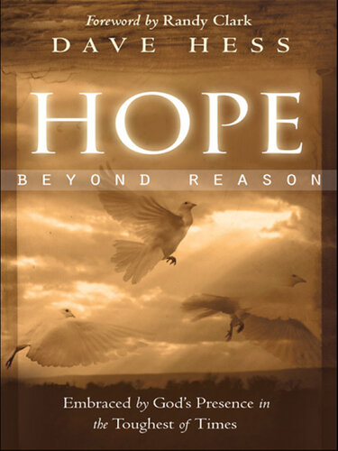 Hope Beyond Reason: Embraced by God's Presence in the Toughest of Times