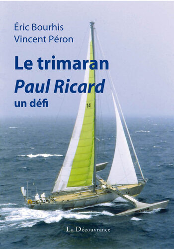 Le trimaran Paul Ricard: Un défi