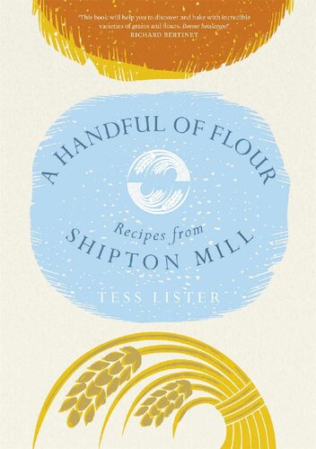 A Handful of Flour: Recipes from Shipton Mill