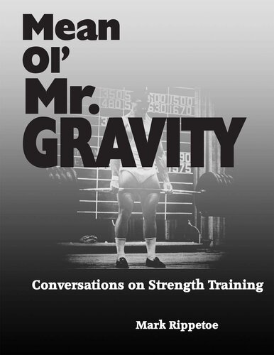 Mean Ol' Mr. Gravity: Conversations on Strength Training