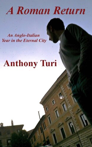 A Roman Return: An Anglo-Italian Year in the Eternal City