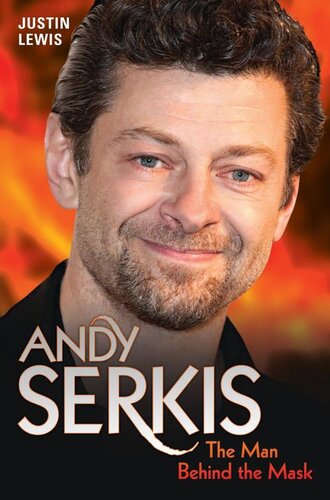 Andy Serkis--The Man Behind the Mask