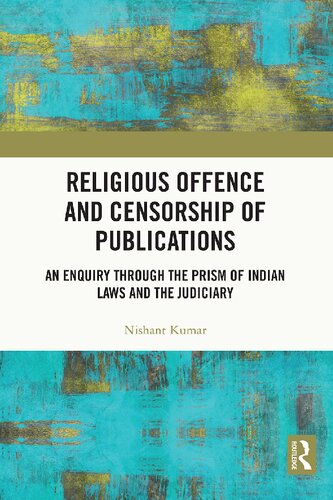 Religious Offence and Censorship of Publications: An Enquiry through the Prism of Indian Laws and the Judiciary