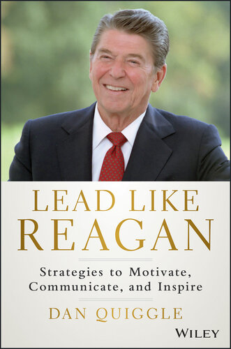 Lead Like Reagan: Strategies to Motivate, Communicate, and Inspire