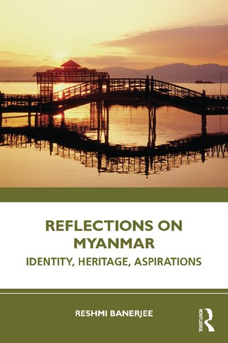 Reflections on Myanmar: Identity, Heritage, Aspirations