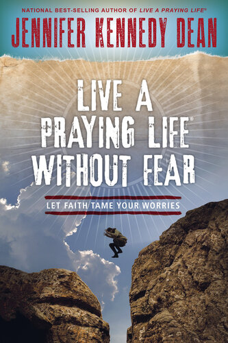 Live a Praying Life® Without Fear: Let Faith Tame Your Worries