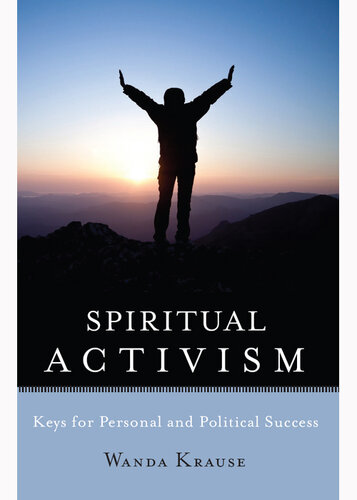 Spiritual Activism: Keys to Personal and Political Success