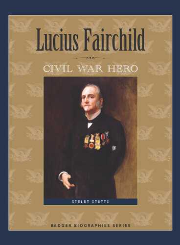 Lucius Fairchild: Civil War Hero