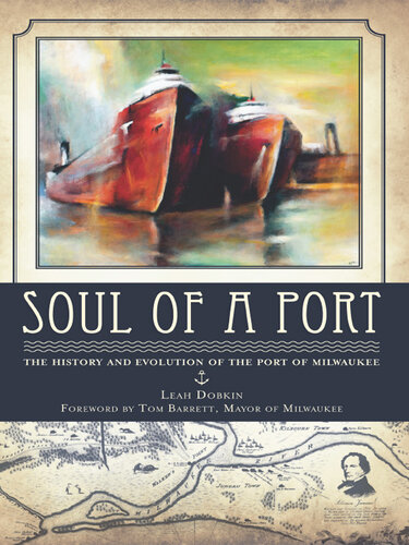 Soul of a Port: The History and Evolution of the Port of Milwaukee