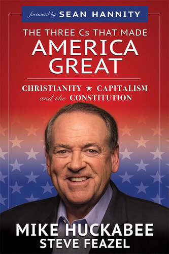 The Three Cs That Made America Great: Christianity, Capitalism and the Constitution