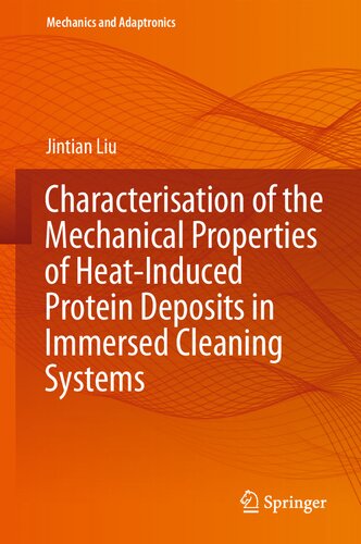 Characterisation of the Mechanical Properties of Heat-Induced Protein Deposits in Immersed Cleaning Systems