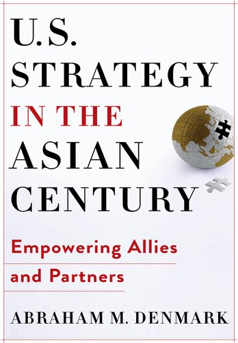 U.S. Strategy in the Asian Century: Empowering Allies and Partners