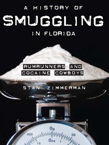 A History of Smuggling in Florida: Rumrunners and Cocaine Cowboys