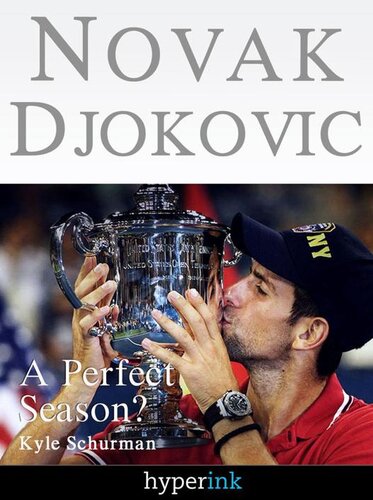 Novak Djokovic Bio: A Perfect Season?