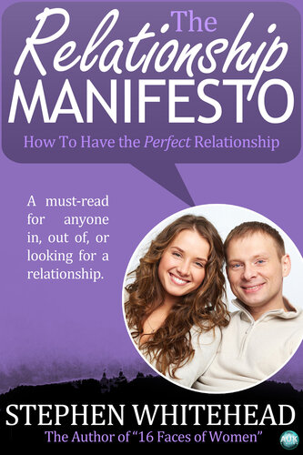 The Relationship Manifesto: How to Have the Perfect Relationship