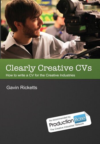 Clearly Creative CVs: Write a Winning CV for the Television, Animation, and Other Creative Industries