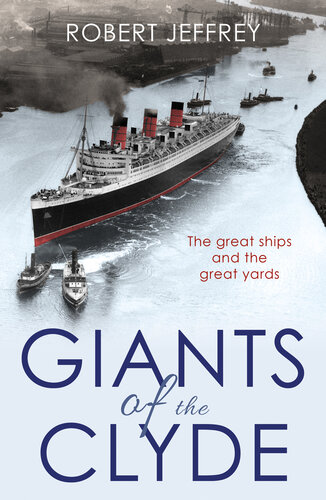 Giants of the Clyde: The great ships and the great yards