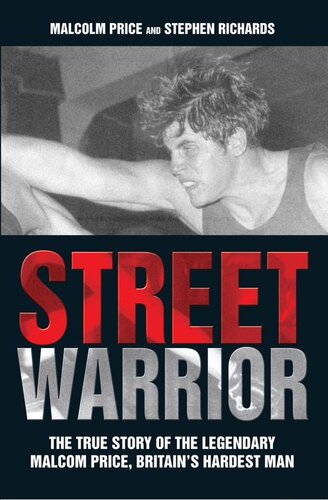 Street Warrior--The True Story of the Lengendary Malcolm Price, Britain's Hardest Man