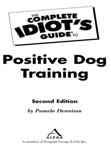 The Complete Idiot's Guide to Positive Dog Training