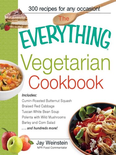 The Everything Vegetarian Cookbook: 300 Healthy Recipes Everyone Will Enjoy