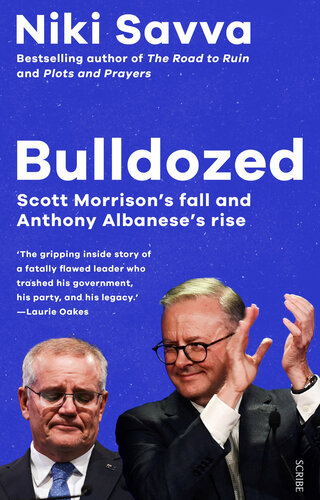 Bulldozed: Scott Morrison's fall and Anthony Albanese's rise