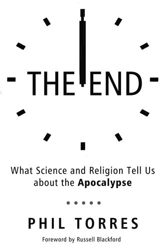 The End: What Science and Religion Tell Us about the Apocalypse