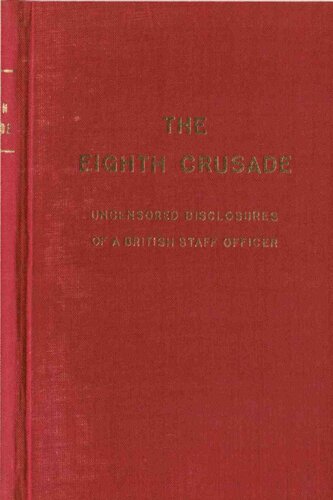 The Eighth Crusade: Uncensored Disclosures of a British Staff Officer