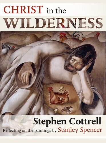 Christ in the Wilderness: Reflecting on the Paintings by Stanley Spencer