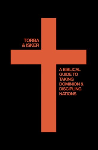 Christian Nationalism: A Biblical Guide For Taking Dominion And Discipling Nations