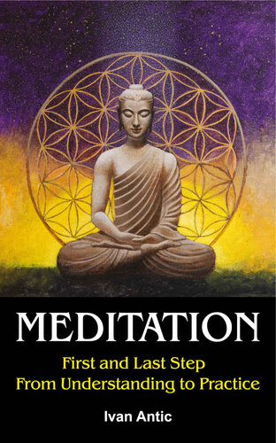 Meditation: First and Last Step - From Understanding to Practice (Existence - Consciousness - Bliss Book 2)