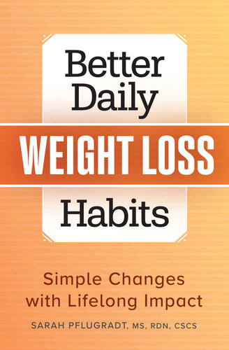 Better Daily Weight Loss Habits: Simple Changes with Lifelong Impact (Better Daily Habits)