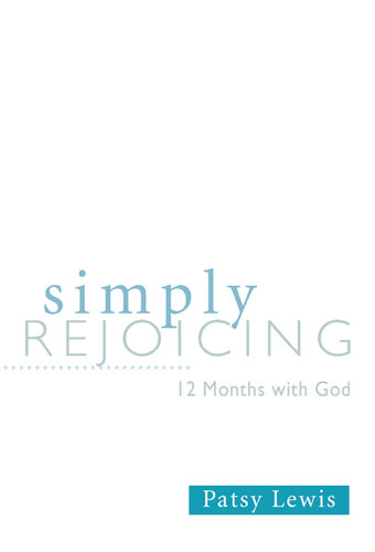 Simply Rejoicing: 12 Months with God