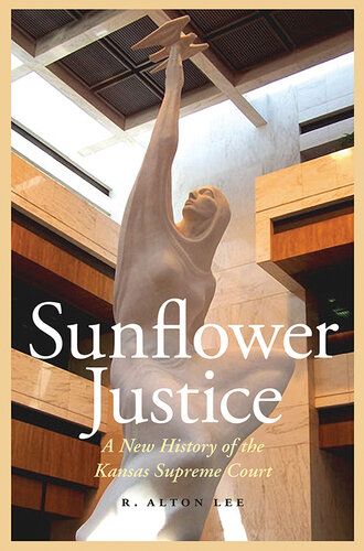 Sunflower Justice: A New History of the Kansas Supreme Court