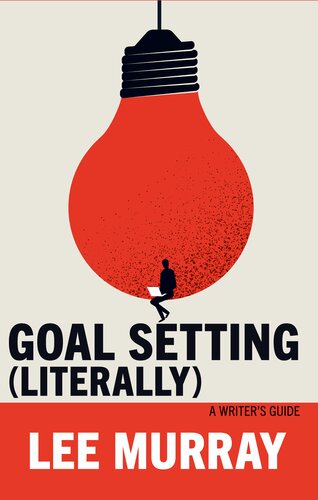 Goal Setting: A Writer's Guide