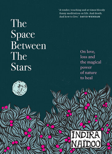 The Space Between the Stars: On love, loss and the magical power of nature to heal